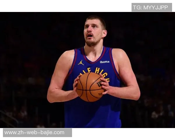 约基奇高效表现再接近三双全场16投11中贡献28分9篮板11助攻